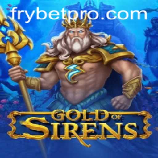 Exploring the Enchanting World of GoldofSirens: A Comprehensive Guide Featuring Frybet Tactics